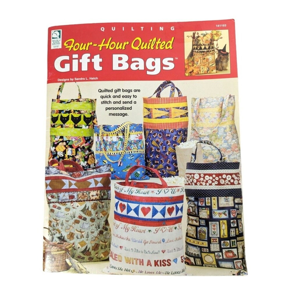 House of White Birches Four-Hour Quilt 12 Totes Bag Instruction Book Gift Bags